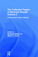 The Collected Papers of Bertrand Russell, Volume 2: The Philosophical Papers 1896-99