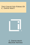 The Collected Poems of C. David Matt