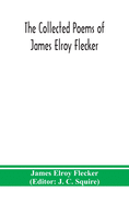 The collected poems of James Elroy Flecker