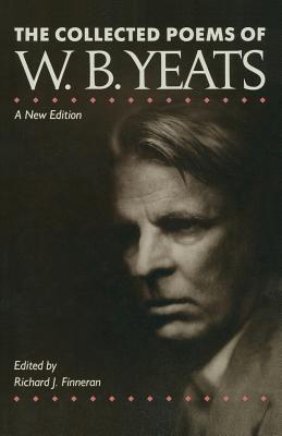 The Collected Poems of W. B. Yeats - Finneran, Richard J. (Editor)