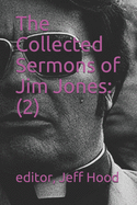 The Collected Sermons of Jim Jones: : 2