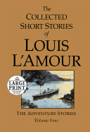 The Collected Short Stories of Louis L'Amour: The Adventure Stories