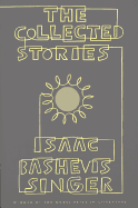 The Collected Stories of Isaac Bashevis Singer
