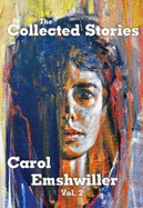 The Collected Stories: Vol. 2 - Emshwiller, Carol