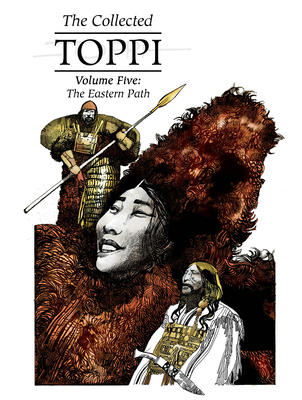 The Collected Toppi Vol.5: The Eastern Path - Toppi, Sergio