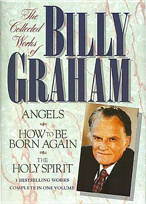 The Collected Works of Billy Graham - Graham, Billy