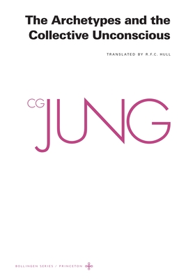 The Collected Works of C. G. Jung, Volume 9 (Part 1): Archetypes and the Collective Unconscious - Jung, C. G., and Adler, Gerhard (Edited and translated by), and Hull, R. F.C. (Edited and translated by)