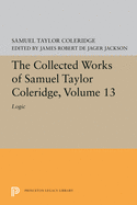 The Collected Works of Samuel Taylor Coleridge, Volume 13: Logic