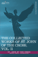 The Collected Works of St. John of the Cross, Volume II: The Dark Night of the Soul, Spiritual Canticle of the Soul and the Bridegroom Christ, the LIV - Saint John of the Cross