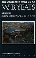 The Collected Works of W.B. Yeats Vol. XII: John Sherman and Dhoya