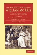 The Collected Works of William Morris: With Introductions by his Daughter May Morris