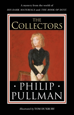 The Collectors: A short story from the world of His Dark Materials and the Book of Dust - Pullman, Philip