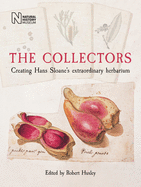 The Collectors: Creating Hans Sloane's Extraordinary Herbarium