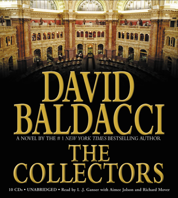 The Collectors - Baldacci, David, and Ganser, L J (Read by), and Jolson, Aimee