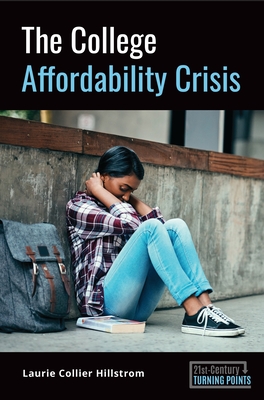 The College Affordability Crisis - Hillstrom, Laurie Collier