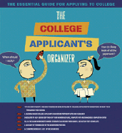 The College Applicant Organizer: The Essential Tool for Applying to College