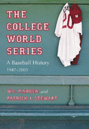 The College World Series: A Baseball History, 1947-2003