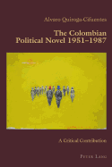 The Colombian Political Novel 1951-1987: A Critical Contribution