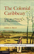 The Colonial Caribbean: Landscapes of Power in Jamaica's Plantation System