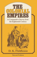 The Colonial Empires: A Comparative Survey from the Eighteenth Century
