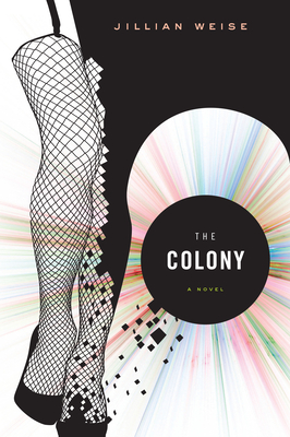 The Colony - Weise, Jillian