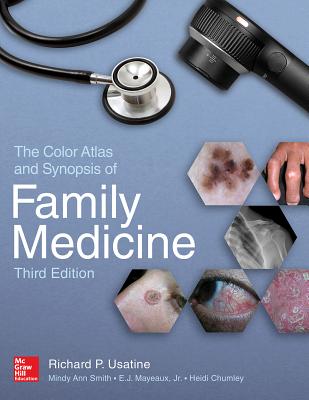 The Color Atlas and Synopsis of Family Medicine, 3rd Edition - Usatine, Richard, and Smith, Mindy Ann, and Mayeaux, E J