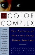 The Color Complex the Color Complex: The Politics of Skin Color Among African Americans the Politics of Skin Color Among African Americans