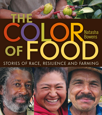 The Color of Food: Stories of Race, Resilience and Farming - Bowens, Natasha