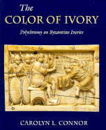 The Color of Ivory: Polychromy on Byzantine Ivories