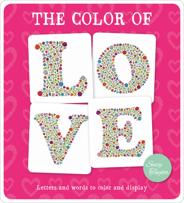 The Color of Love: Letters and words to color and display - Taylor, Suzy (Artist)