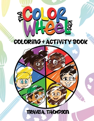 The Color Wheel Kids: Coloring & Activity Book - 