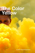 The Color Yellow: all about yellow