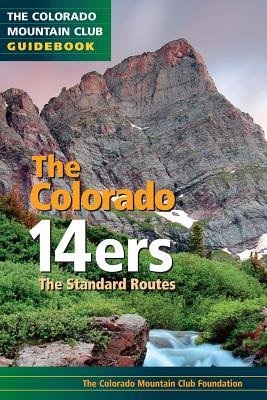 The Colorado 14ers: Standard Routes - Colorado Mountain Club, The