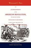 The Colored Patriots of the American Revolution: With Sketches of Several Distinguished Colored Persons: To Which Is Added a Brief Survey of the Condition and Prospects of Colored Americans