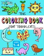 The Coloring Book for Toddlers: 50 Easy and Fun Coloring Pages for Kids, Preschool and Kindergarten