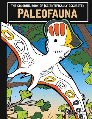 The Coloring Book of (Scientifically Accurate) Paleofauna - Ramic, Diane