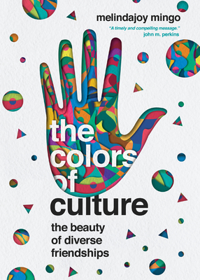 The Colors of Culture - The Beauty of Diverse Friendships - Mingo, Melindajoy