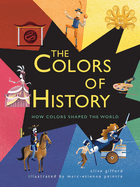 The Colors of History: How Colors Shaped the World