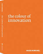 The Colour of Innovation: Made in Brunel