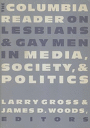 The Columbia Reader on Lesbians and Gay Men in Media, Society, and Politics