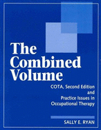 The Combined Volume: Cota and Practice Issues in Occupational Therapy