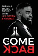 The Comeback: Turning your life around with Les Brown