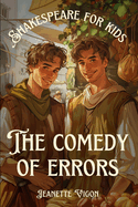 The Comedy of Errors Shakespeare for kids: Shakespeare in a language children will understand and love