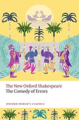 The Comedy of Errors: The New Oxford Shakespeare - Shakespeare, William, and Burrows, Ian (Introduction by), and Neville, Sarah (Editor)