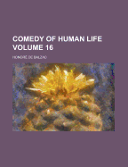 The Comedy of Human Life Volume 16