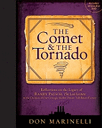 The Comet & the Tornado: Reflections on the Legacy of Randy Pausch, the Last Lecture & the Creation of Our Carnegie Mellon Dream Fulfillment Factory