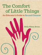 The Comfort of Little Things: An Educator's Guide to Second Chances