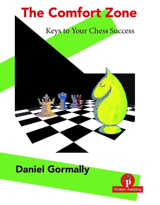 The Comfort Zone: Keys to Your Chess Success - Gormally