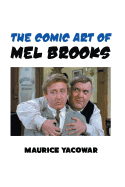 The Comic Art of Mel Brooks