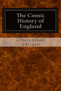 The Comic History of England: Volumes One and Two